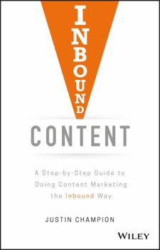 Hardcover Inbound Content: A Step-By-Step Guide to Doing Content Marketing the Inbound Way Book