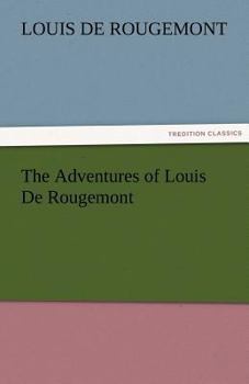 The Adventures of Louis De Rougemont