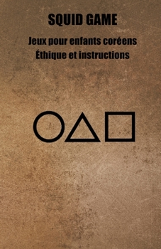 Paperback Squid Game: Jeux, ?thique et instructions pour les enfants cor?ens [French] Book