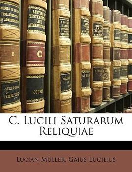 Paperback C. Lucili Saturarum Reliquiae [Latin] Book