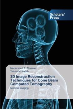 Paperback 3D Image Reconstruction Techniques for Cone Beam Computed Tomography Book