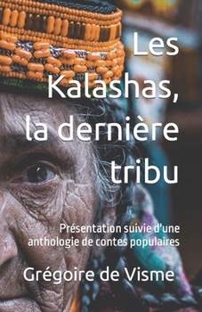 Paperback Les Kalashas, la dernière tribu: Présentation suivie d'une anthologie de contes populaires [French] Book