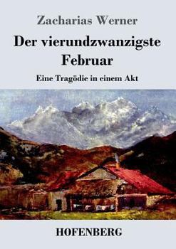 Paperback Der vierundzwanzigste Februar: Eine Tragödie in einem Akt [German] Book