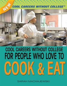 Library Binding Cool Careers Without College for People Who Love to Cook and Eat Book
