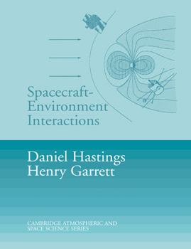 Spacecraft-Environment Interactions - Book  of the Cambridge Atmospheric and Space Science