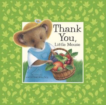 Hardcover Thank You, Little Mouse Book