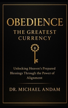 OBEDIENCE The Greatest Currency