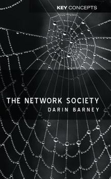 The Network Society (Key Concepts) - Book  of the Key Concepts (Polity)