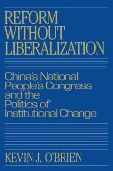 Paperback Reform Without Liberalization: China's National People's Congress and the Politics of Institutional Change Book