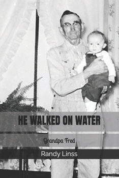 Paperback He Walked on Water: Grandpa Fred Book