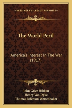 Paperback The World Peril: America's Interest In The War (1917) Book