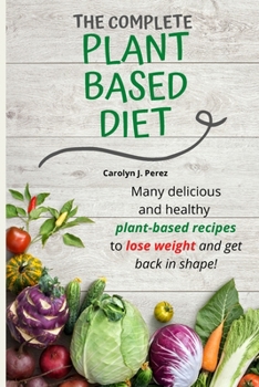 Paperback The Complete Plant-Based Diet Book