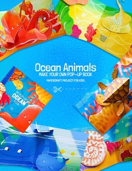 Paperback Ocean Animals. Make your own Pop-up Book: Papercraft Project for Kids Book