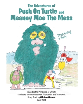 Paperback The Adventures OF Push On Turtle And Meaney Moe The Mess Book