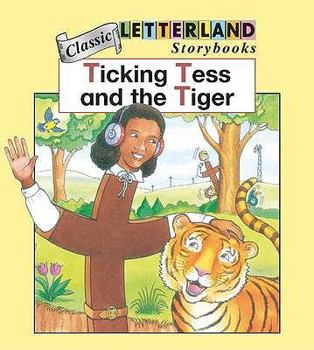 Ticking Tess and the Tiger (Letterland Storybooks) - Book  of the Letterland