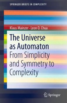 Paperback The Universe as Automaton: From Simplicity and Symmetry to Complexity Book