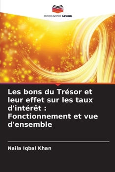 Les bons du Trésor et leur effet sur les taux d'intérêt: Fonctionnement et vue d'ensemble (French Edition)