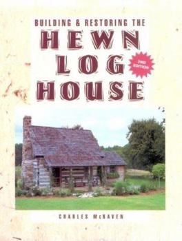 Paperback Building and Restoring the Hewn Log House Book