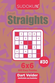 Paperback Sudoku Small Straights - 200 Easy Puzzles 6x6 (Volume 30) Book