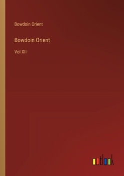 Paperback Bowdoin Orient: Vol XII Book