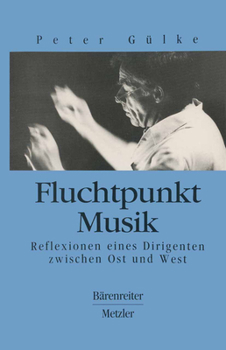 Paperback Fluchtpunkt Musik: Reflexionen Eines Dirigenten Zwischen Ost Und West [German] Book