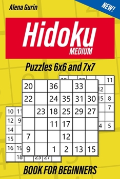 Paperback Medium Hidoku Puzzles 6x6 and 7x7 Book for Beginners: 200 Medium Hidoku Puzzles for Adults Book