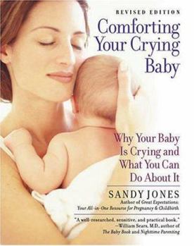 Hardcover Comforting Your Crying Baby: Why Your Baby Is Crying and What You Can Do about It Book