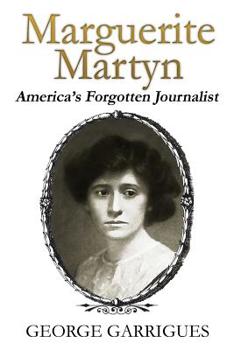 Hardcover Marguerite Martyn: America's Forgotten Journalist Book