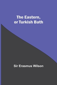 Paperback The Eastern, Or Turkish Bath Book