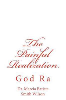 Paperback The Painful Realization: God Ra Book