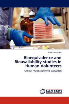 Paperback Bioequivalence and Bioavailability studies in Human Volunteers Book