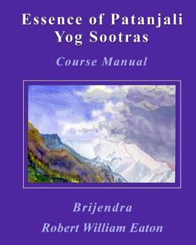 Paperback Essence of Patanjali Yog Sootras: Course Manual Book