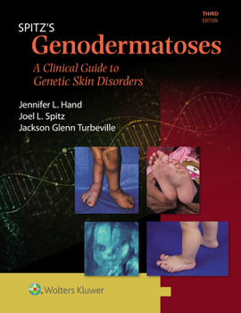 Hardcover Spitz's Genodermatoses: A Full Color Clinical Guide to Genetic Skin Disorders Book