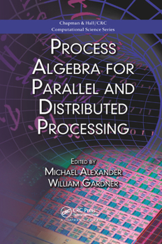 Paperback Process Algebra for Parallel and Distributed Processing Book