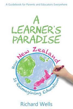 Paperback A Learner's Paradise: How New Zealand is Reimagining Education Book