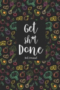 Paperback Get Sh*t Done Diet Journal: Diet and Fitness Journal for Woman 6" x 9" Book