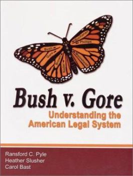 Paperback Bush V. Gore: Understanding the American Legal System Book