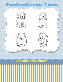 Paperback Fantastische Tiere - Malbuch Für Kinder [German] Book