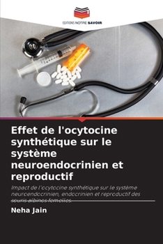 Paperback Effet de l'ocytocine synthétique sur le système neuroendocrinien et reproductif [French] Book