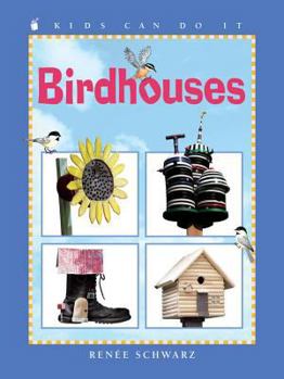 Birdhouses (Kids Can Do It) - Book  of the Kids Can Do It