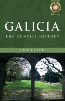 Paperback A Concise History of Galicia. Sharif Gemie Book