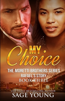 Paperback My Choice: Moretti Brothers Series - Book Three Book