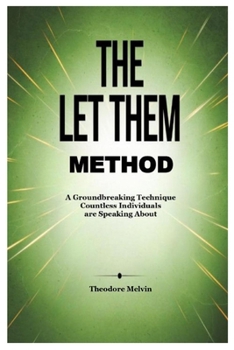 Paperback The Let Them Method: A Groundbreaking Technique Countless Individuals are Speaking About Book