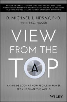 Hardcover View from the Top: An Inside Look at How People in Power See and Shape the World Book