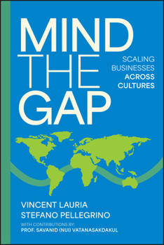 Hardcover Mind the Gap: Scaling Businesses Across Cultures Book