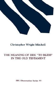 Paperback The Meaning of BRK "To Bless" in the Old Testament Book