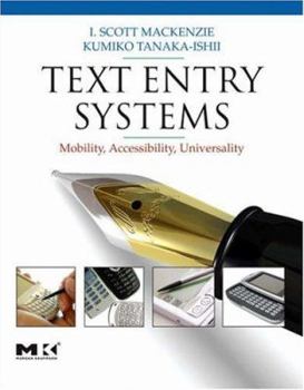 Paperback Text Entry Systems: Mobility, Accessibility, Universality Book