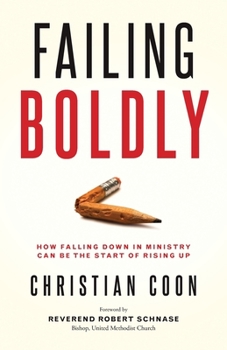 Paperback Failing Boldly: How Falling Down in Ministry Can Be the Start of Rising Up Book