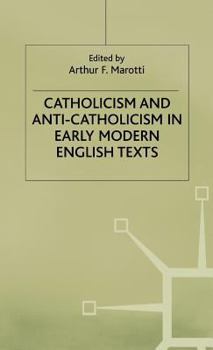 Catholicism and Anti-Catholicism in Early Modern English Texts - Book  of the Early Modern Literature in History