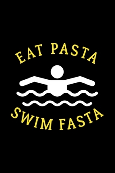 Paperback Eat Pasta Swim Fasta: Dot Grid Journal, Diary, Notebook, 6x9 inches with 120 Pages. Book